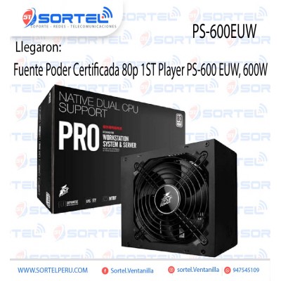DONDE COMPRAR FUENTE DE PODER CERTIFICADA 1ST PLAYER PS-600EUW, 600W EN VENTANILLA